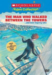 ,      - The Man Who Walked Between the Towers  